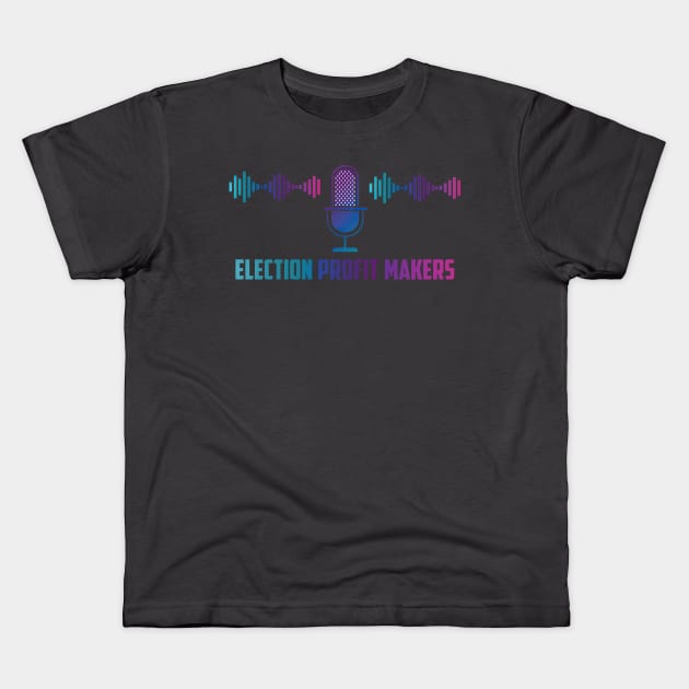 election profit makers Kids T-Shirt by eslam74